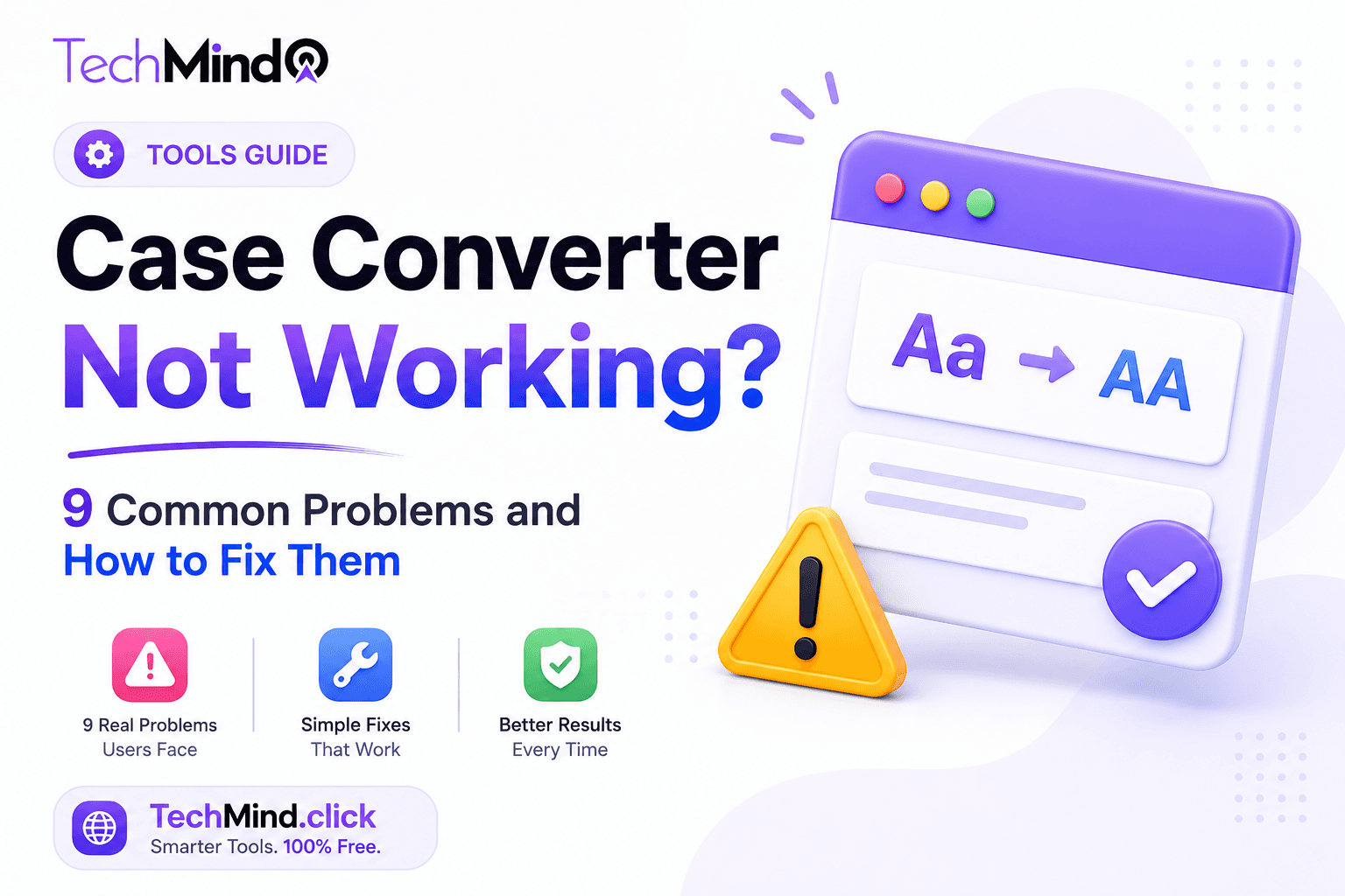 Case Converter Not Working? 9 Common Problems and How to Fix Them Case Converter Not Working? 9 Common Problems and How to Fix Them
